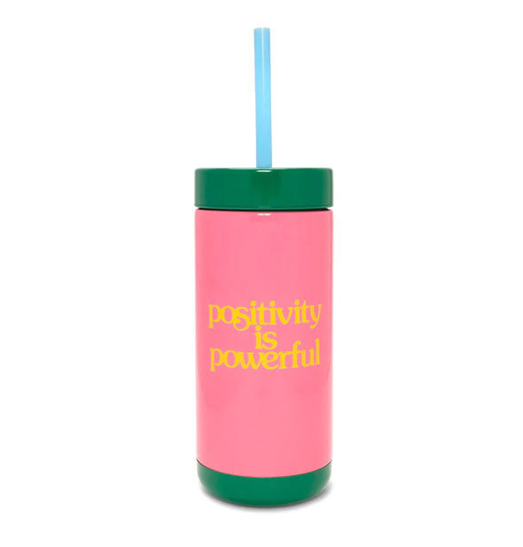 Cylindrical pink drink tumbler with green top and base, blue straw, and yellow lettering that says, "Positivity is powerful"