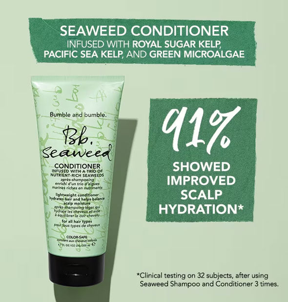 Bottle of Bumble and bumble Seaweed Shampoo is labeled, "Infused with royal sugar kelp, Pacific sea kelp, and green microalgae; 91% showed improved scalp hydration"