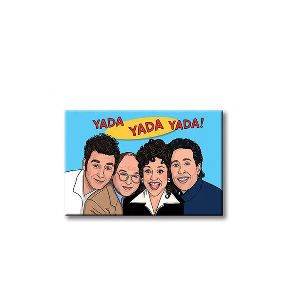 Seinfeld Yada Yada Yada! Magnet