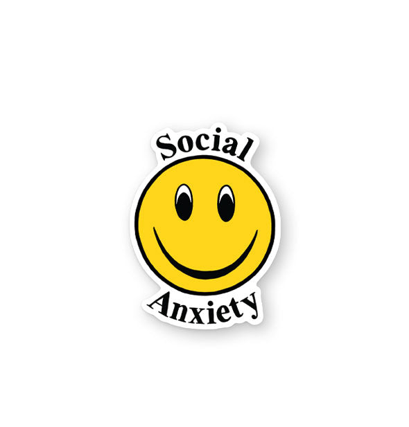 Sticker featuring a prominent yellow smiley face says, "Social Anxiety" in black lettering