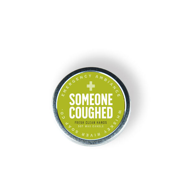 Round Someone Coughed Emergency Ambiance Fresh Clean Hands Soy Wax Candle tin
