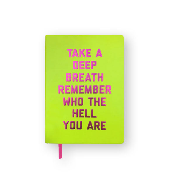 Lime green journal cover features hot pink foil stamping that says, "Take a deep breath remember who the hell you are"