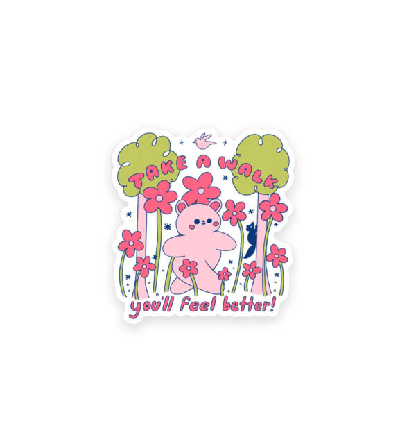 Sticker features illustration of a pink bear walking among trees and tall flowers with the words, "Take a walk, you'll feel better!" in pink lettering at top and bottom