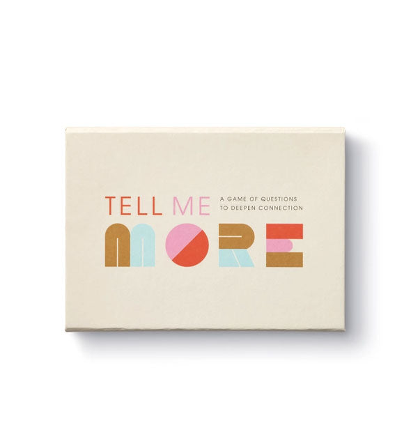 Cover of Tell Me More: A Game of Questions to Deepen Connection