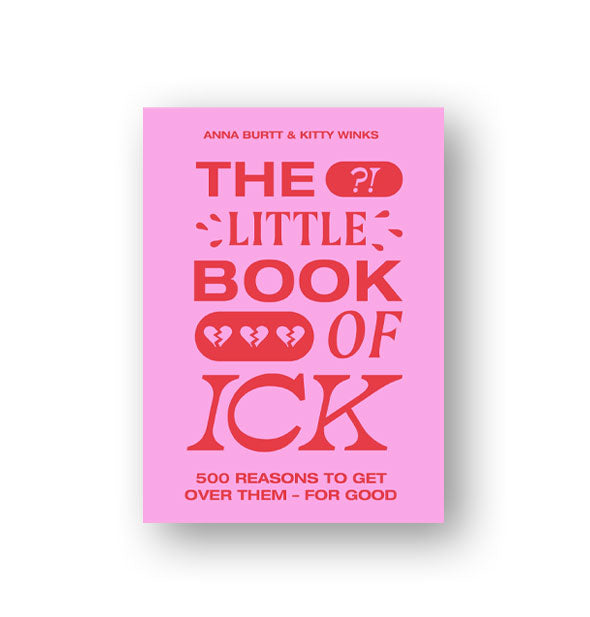 Pink cover of The Little Book of Ick: 500 Reasons to Get Over Them – for Good features red lettering and infographics