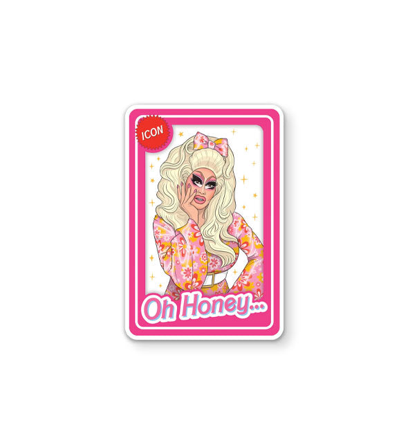 Rectangular sticker with rounded corners features illustration of drag queen Trixie Mattel under a round red "Icon" badge and above the words, "Oh Honey..." in pink Barbie logo lettering