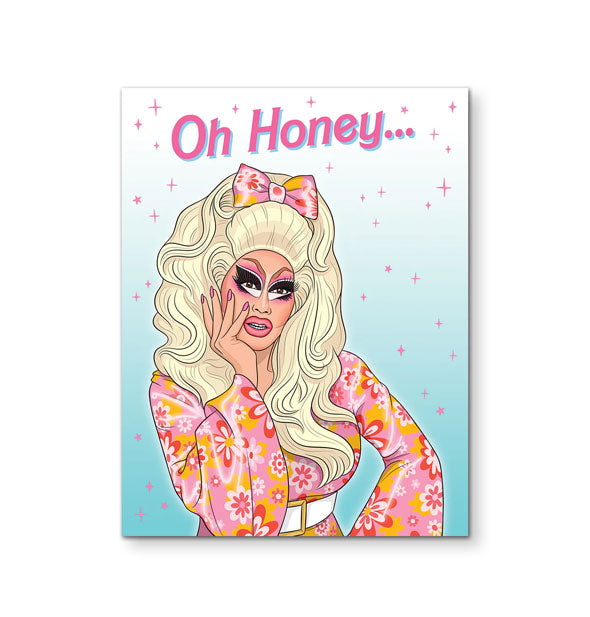 Greeting card with illustrated portrait of drag queen Trixie Mattel surrounded by pink stars says, "Oh Honey..." in pink lettering at the top in Barbie logo lettering