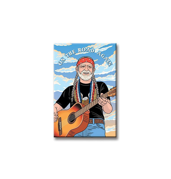 Rectangular magnet with illustration of Willie Nelson says, "On the Road Again"
