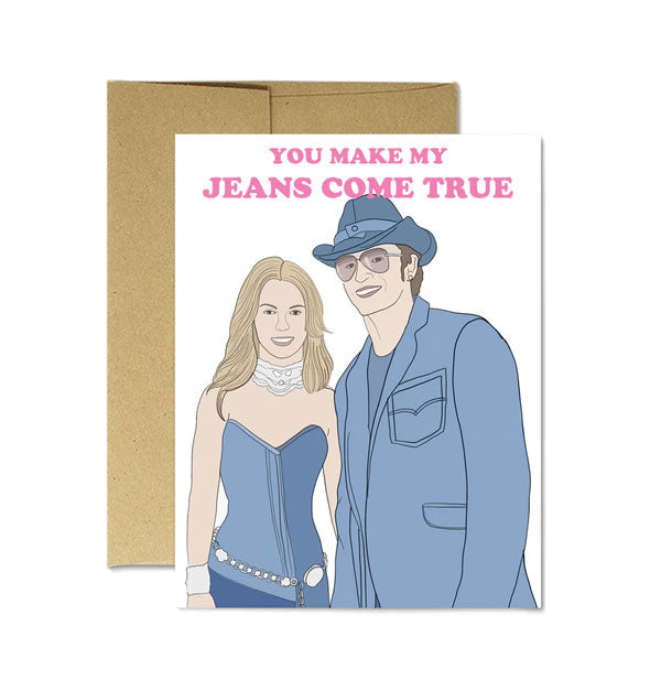 Greeting card on top of kraft envelope features illustration of Britney Spears and Justin Timberlake in matching denim outfits under the message, "You make my jeans come true" in pink lettering