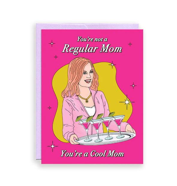 Hot pink greeting card backed by a purple envelope features an illustration of Amy Poehler as June George in the original Mean Girls movie holding a tray of cocktails and says, "You're not a Regular Mom You're a Cool Mom" in white italicized lettering