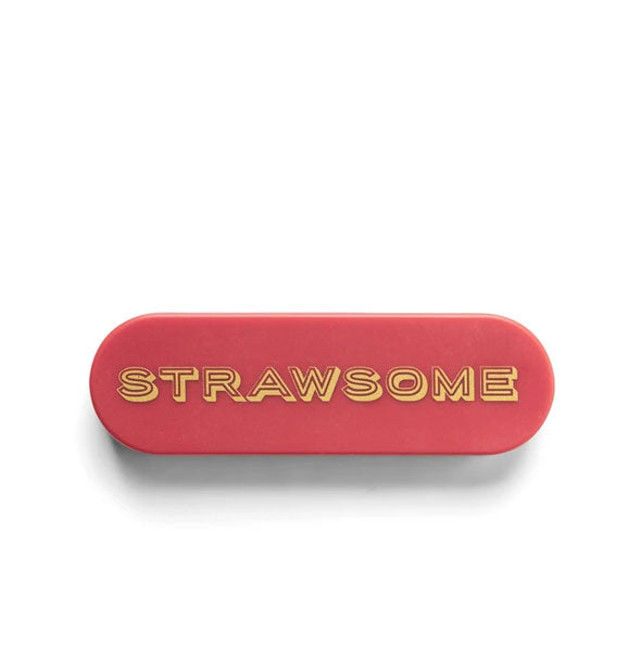 Elongated oval magenta case printed with "Strawsome" in gold lettering
