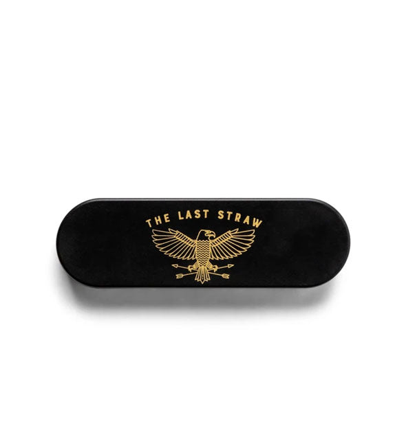 Elongated black oval case printed with gold eagle emblem and the words, "The Last Straw"
