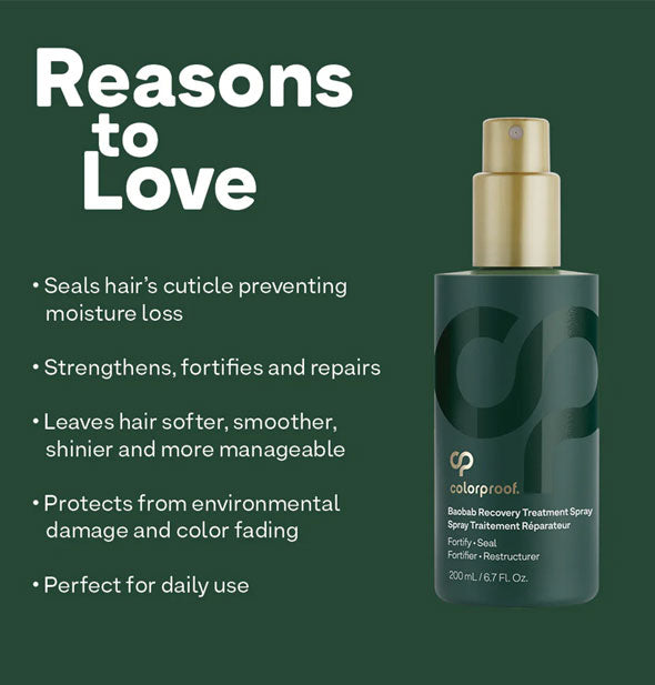 Reasons to Love ColorProof Baobab Recovery Treatment Spray: Seals hair's cuticle; Strengthens, fortifies and repairs; Leaves hair softer, smoother, shinier and more manageable; Protects from environmental damage and color fading; Perfect for daily use