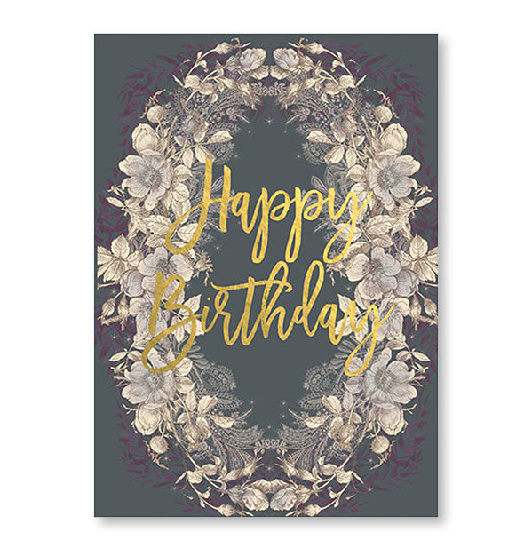 Dark gray greeting card with light-colored floral wreath says, "Happy Birthday" in metallic gold foil script in the center