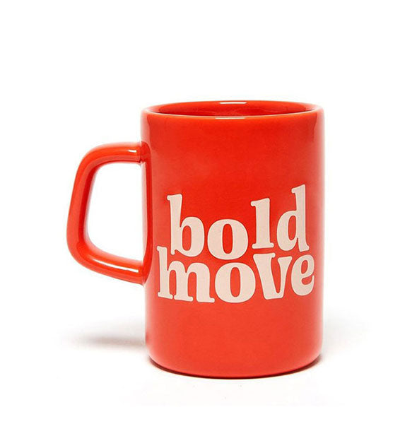 Red mug with angular handle says, "Bold move" in white lowercase lettering