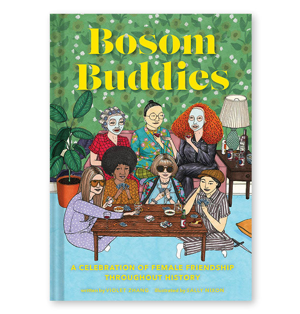Bosom Buddies Book A Celebration of Female Friendship through history