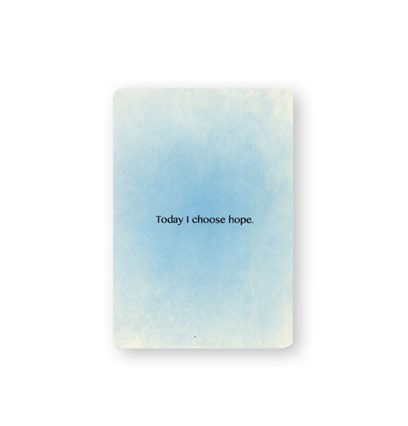 Card with blue watercolor effect says, "Today I choose hope."