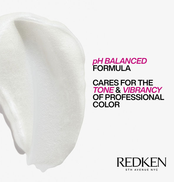Closeup sample of Redken Color Extend Magnetics Conditioner is captioned, "pH balanced formula; Cares for the tone & vibrancy of professional color"