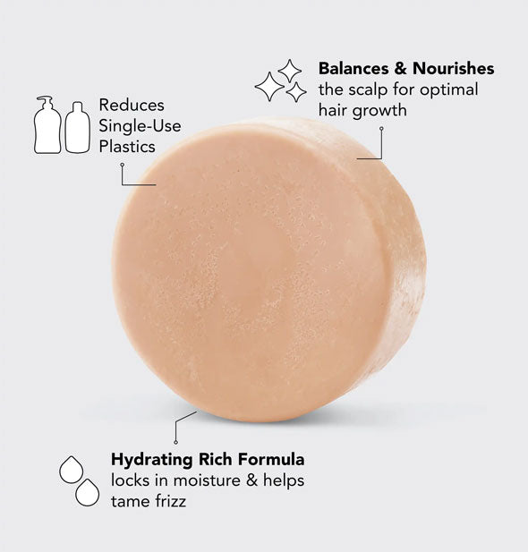 Round bar of solid conditioner is labeled with its benefits: Balances & nourishes the scalp for optimal hair growth; Hydrating rich formula locks in moisture & helps tame frizz; Reduces single-use plastics