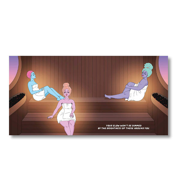 Page spread from Cosmic Care features illustration of three illuminated friends in a sauna with the caption, "Your glow won't be dimmed by the brightness of those around you."
