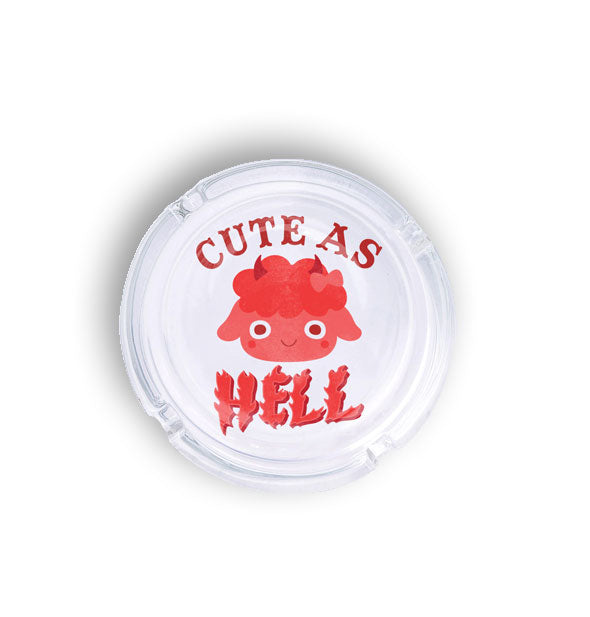 Round glass ashtray says, "Cute as Hell" with devilish lamb graphic