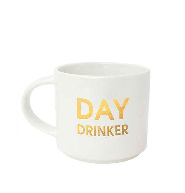 White coffee mug says, "Day Drinker" in metallic gold foil lettering