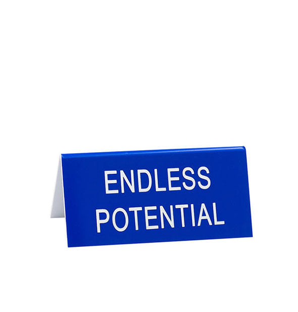 Blue Endless Potential desk sign with white lettering