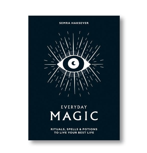 Black cover of Everyday Magic: Rituals, Spells & Potions to Live Your Best Life by Semra Haksever with white thir eye illustration and lettering