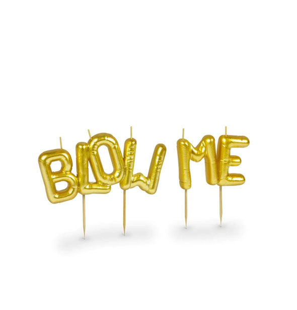 Gold birthday cake candles resembling mylar balloons spell out, "Blow Me"