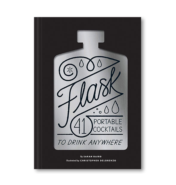 Cover of Flask: 41 Portable Cocktails to Drink Anywhere