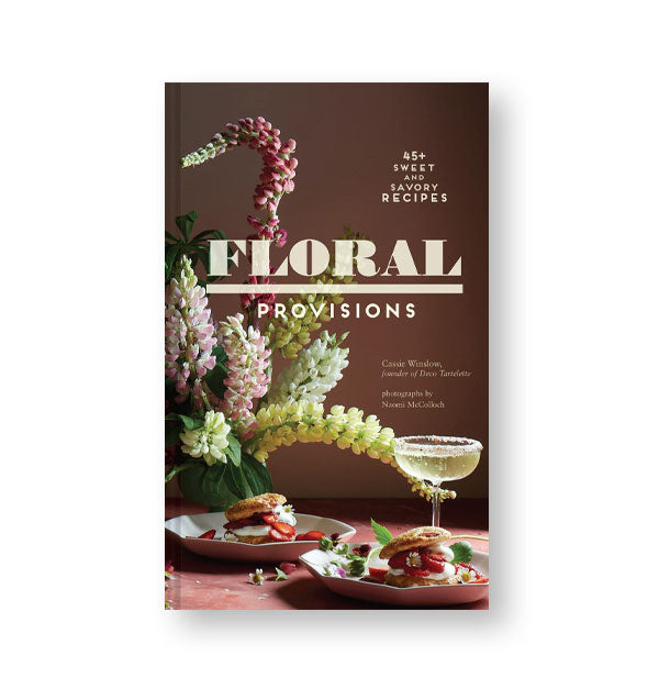 Cover of Floral Provisions: 45+ Sweet and Savory Recipes