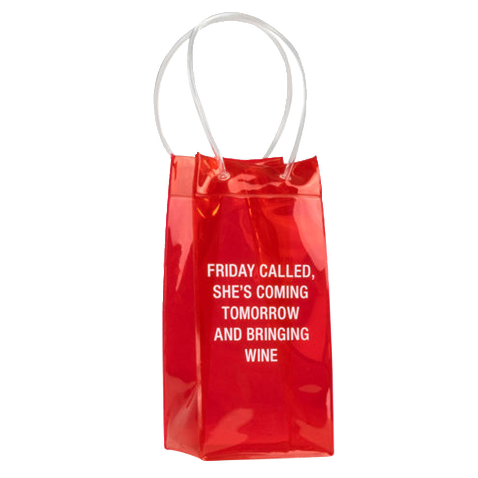 Red plastic bag with clear handles says, "Friday called, she's coming tomorrow and bringing wine" in white lettering