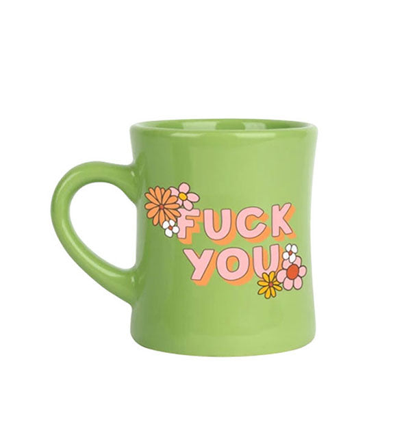 Pea green diner coffee mug says, "Fuck you" in pink lettering with flower illustration accents