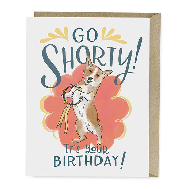 Go Shorty It's Your Birthday Card 