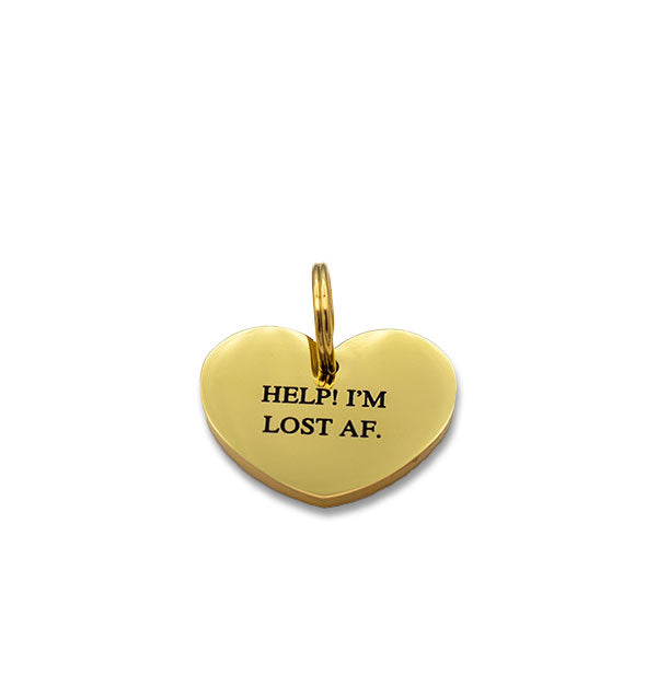 Gold heart-shaped pet tag stamped with the phrase, "Help! I'm Lost AF."