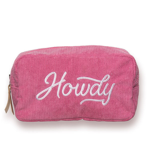 Dopp-style dark pink corduroy cosmetic pouch says, "Howdy" in white embroidered lettering