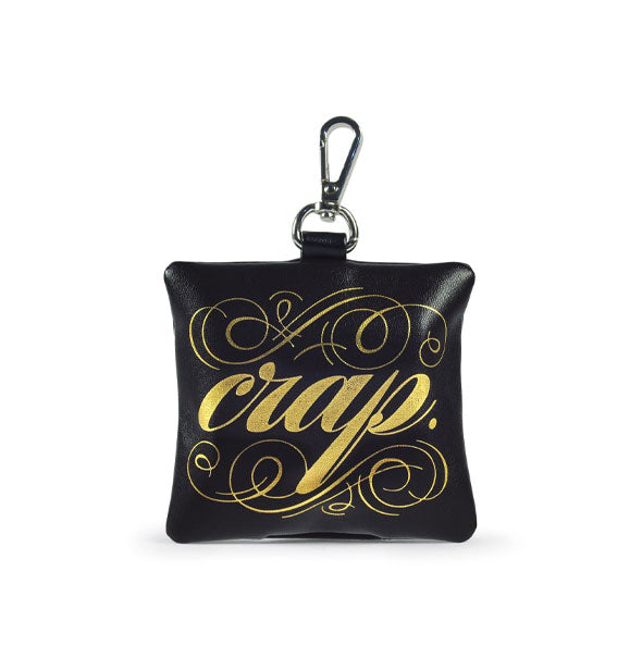 Black square leather-like pouch with silver clip attached says, "Crap." in decorative gold script with flourishes