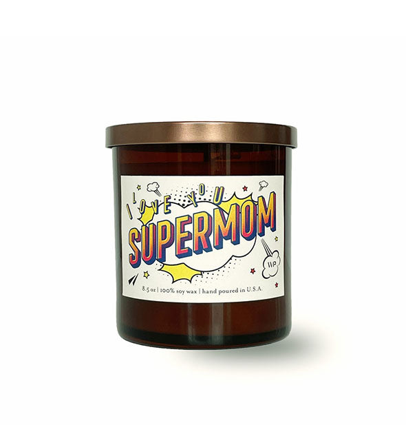 Brown jar candle with bronze lid and label that says, "I Love You Supermom" with cartoon accents