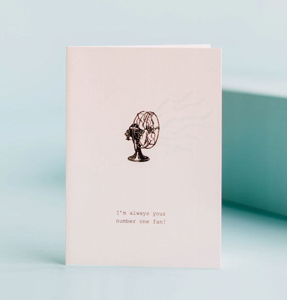 White greeting card with vintage fan illustration says, "I'm always your number one fan!"
