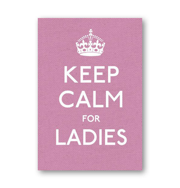 Pink cover of Keep Calm for Ladies with crown graphic and white lettering