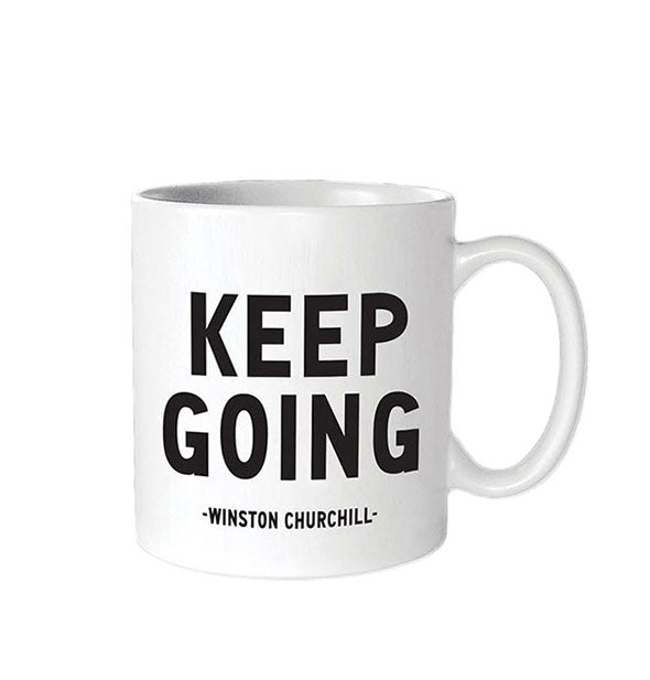 White coffee mug is printed with words by Winston Churchill: "Keep going"