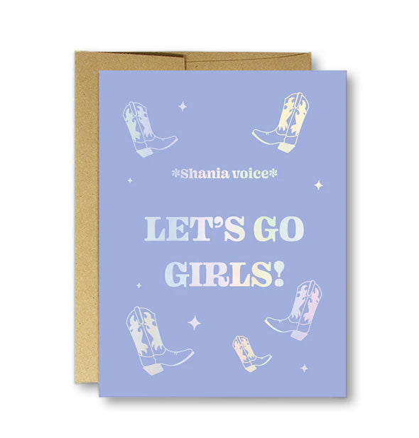 Periwinkle greeting card on top of kraft envelope features holographic lettering that says, "*Shania voice* LET'S GO GIRLS!" with cowboy boot illustrations