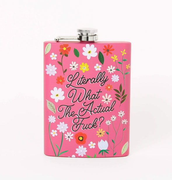 Rectangular pink flask with steel cap and all-over flower illustrations says, "Literally What The Actual Fuck?" in black script