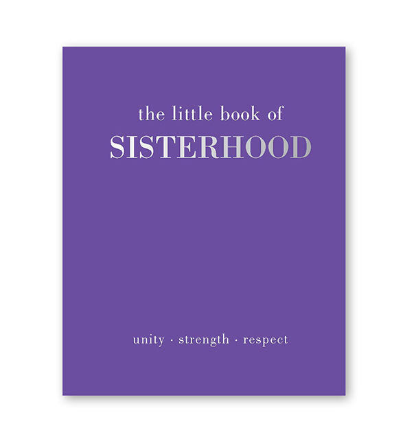 Cover design of The Little Book of Sisterhood Unity Strength Respect
