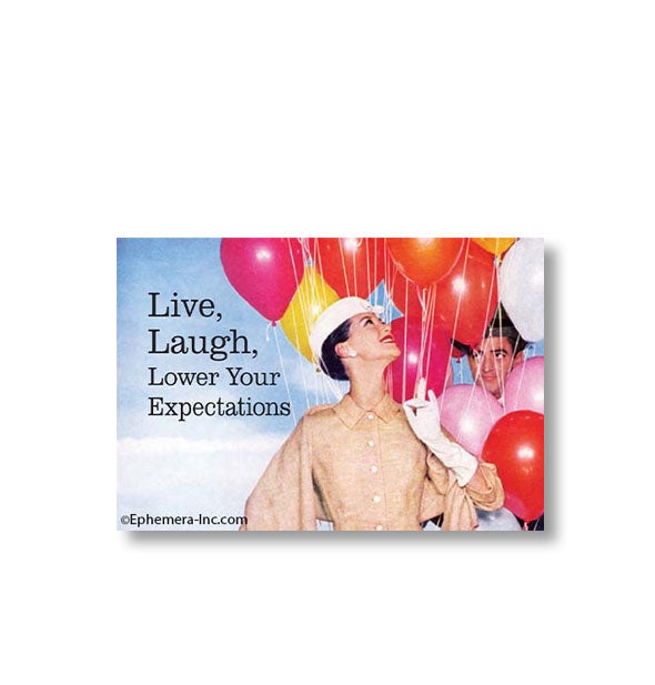 Rectangular magnet with image of a woman gazing up at colorful balloons (with a man peering between them) says, "Live, Laugh, Lower Your Expectations"