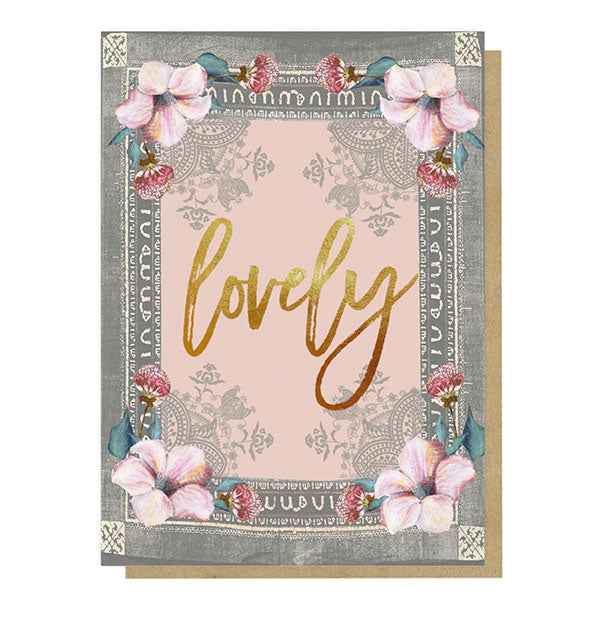 Greeting card with ornate floral design and geometric border says, "Lovely" in the center in large metallic gold script
