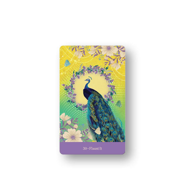 Card from the Love Who You Are Oracle Deck with peacock illustration: "30 - Flaunt It"