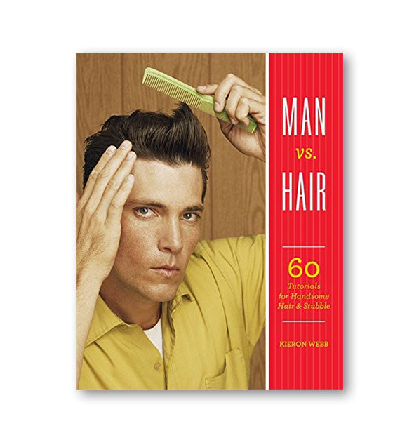 Cover of Man vs. Hair: 60 Tutorials for Handsome Hair & Stubble