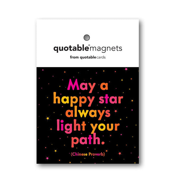 Square black Quotable magnet features Chinese proverb, "May a happy star always light your path" in alternating pink, orange, and yellow lettering