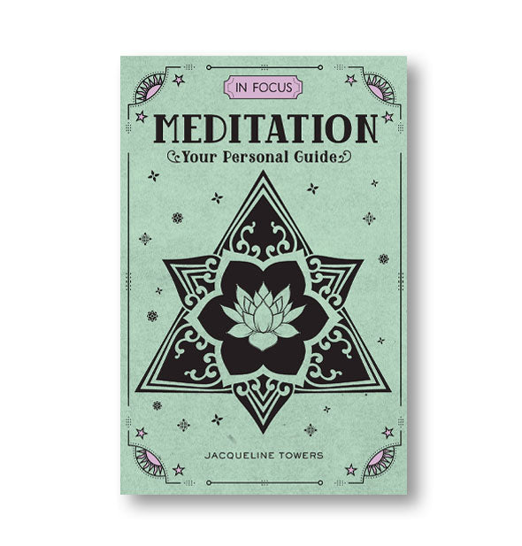 Green cover of In Focus: Meditation by Jacqueline Towers features a monochromatic lotus design